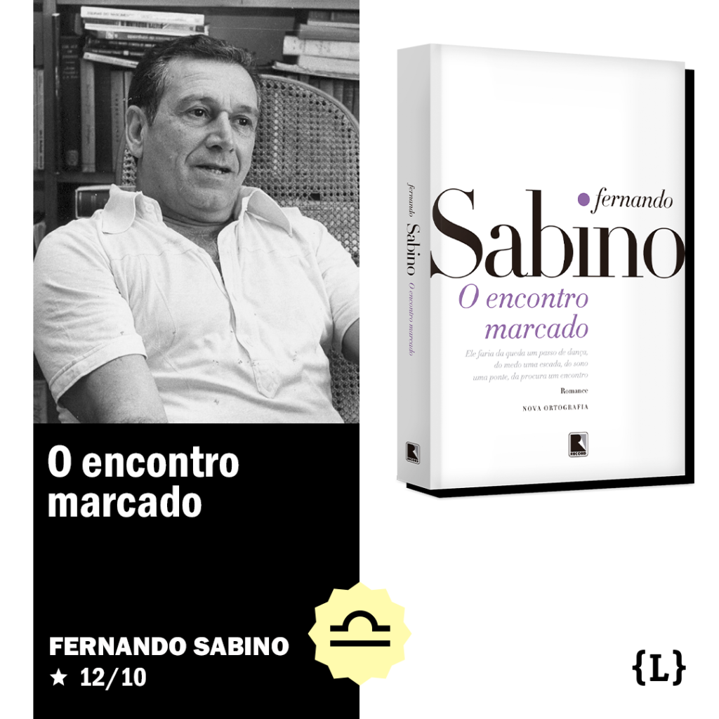 Fernando Sabino (1923 -2004) - 12 de outubro
“O encontro marcado”